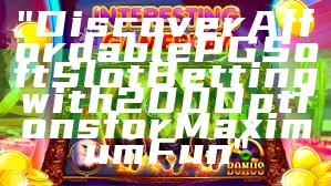 "Discover Affordable PG Soft Slot Betting with 200 Options for Maximum Fun"