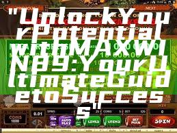 "Unlock Your Potential with MAXWIN89: Your Ultimate Guide to Success"