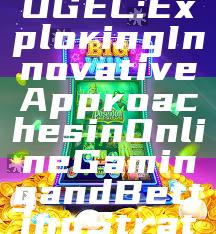 "ROBINTOGEL: Exploring Innovative Approaches in Online Gaming and Betting Strategies"