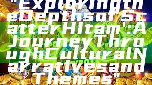 "Exploring the Depths of 'Scatter Hitam': A Journey Through Cultural Narratives and Themes"