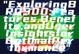 "Exploring BRO500: Features, Benefits, and User Insights for Optimal Performance"