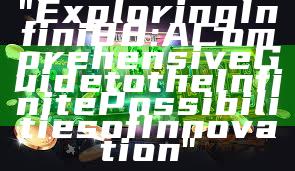 "Exploring Infini88: A Comprehensive Guide to the Infinite Possibilities of Innovation"