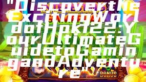 "Discover the Exciting World of Hoki22: Your Ultimate Guide to Gaming and Adventure"