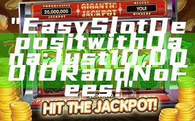 "Easy Slot Deposit with Dana: Just 10,000 IDR and No Fees!"