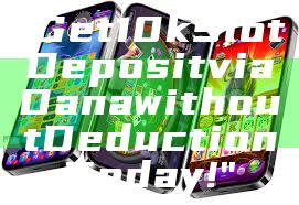 "Get 10k Slot Deposit via Dana without Deduction Today!"