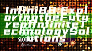Infini88: Exploring the Future of Infinite Technology Solutions