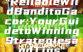 "Reliable Wild Bandito Gacor: Your Guide to Winning Strategies and Tips"