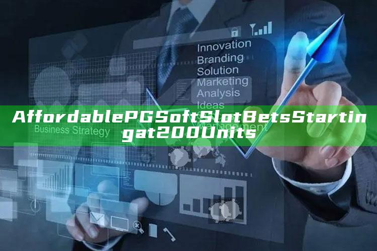 Affordable PG Soft Slot Bets Starting at 200 Units