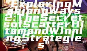 "Exploring Mahjong Ways 2: The Secrets of Scatter Hitam and Winning Strategies"