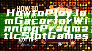 How to Play Jam Gacor for Winning Pragmatic Slot Games