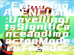 "Exploring AGENCUAN: Unveiling Its Significance and Impact on Modern Trends"