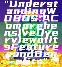 "Understanding WDBOS: A Comprehensive Overview of Its Features and Benefits"