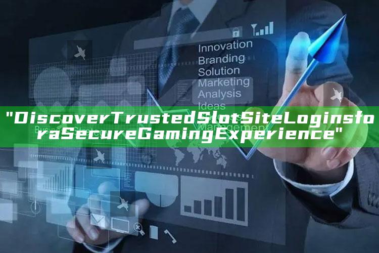 "Discover Trusted Slot Site Logins for a Secure Gaming Experience"