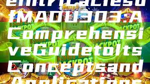 "Exploring the Intricacies of MADU303: A Comprehensive Guide to Its Concepts and Applications"