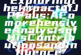 "Exploring the Impact of JP Paus: A Comprehensive Analysis of His Contributions and Influence"