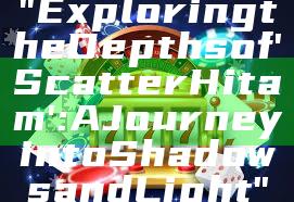 "Exploring the Depths of 'Scatter Hitam': A Journey into Shadows and Light"