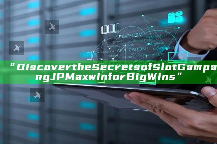 “Discover the Secrets of Slot Gampang JP Maxwin for Big Wins”