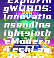 "Exploring WDBOS: Innovations and Insights in the Modern Tech Landscape"