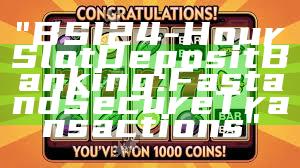 "BSI 24-Hour Slot Deposit Banking: Fast and Secure Transactions"