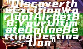 "Discover the Exciting World of Airbet88: Your Ultimate Online Betting Destination"