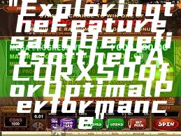 "Exploring the Features and Benefits of the GACORX500 for Optimal Performance"