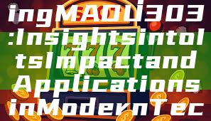 Title: "Exploring MADU303: Insights into Its Impact and Applications in Modern Technology"